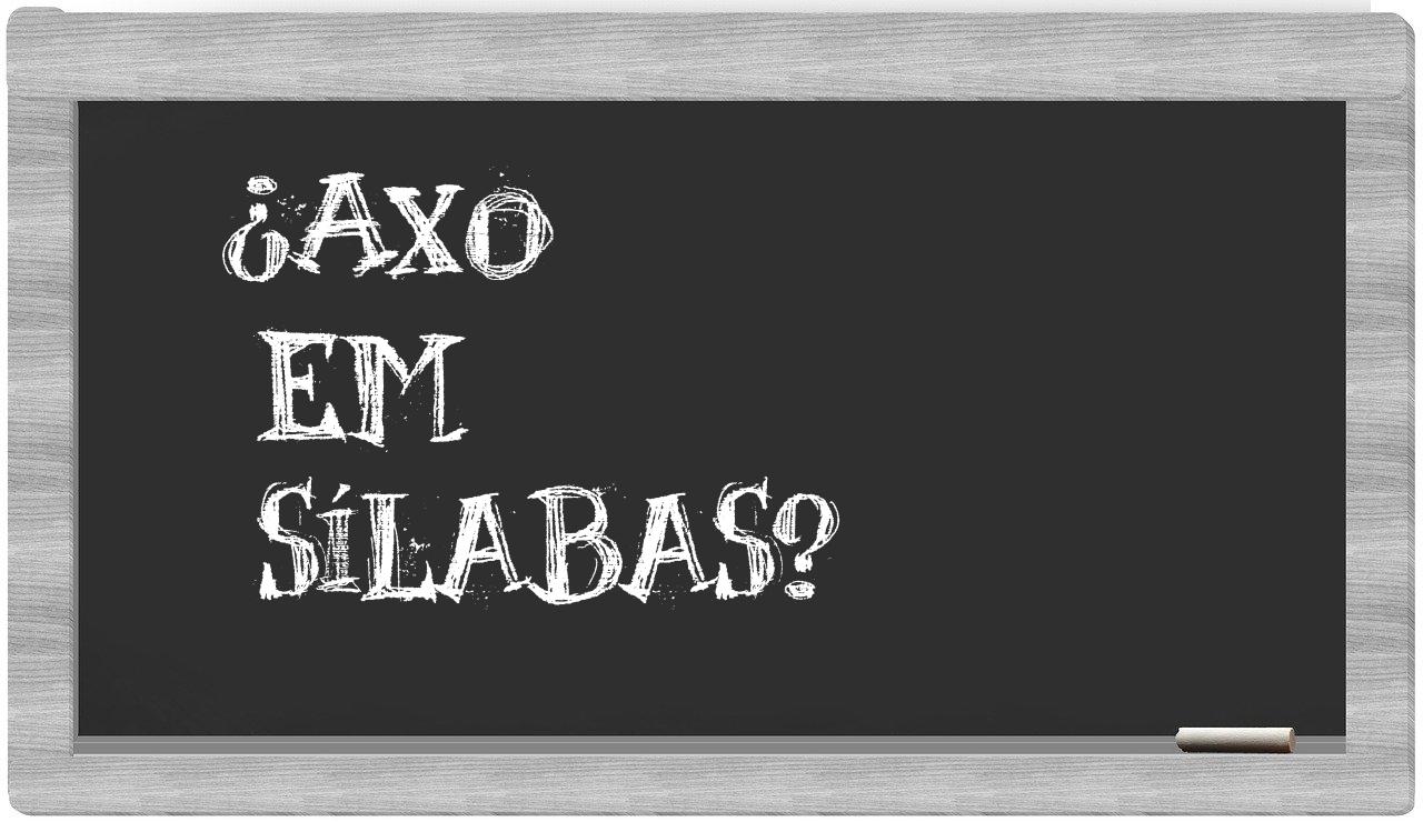 ¿AXO en sílabas?