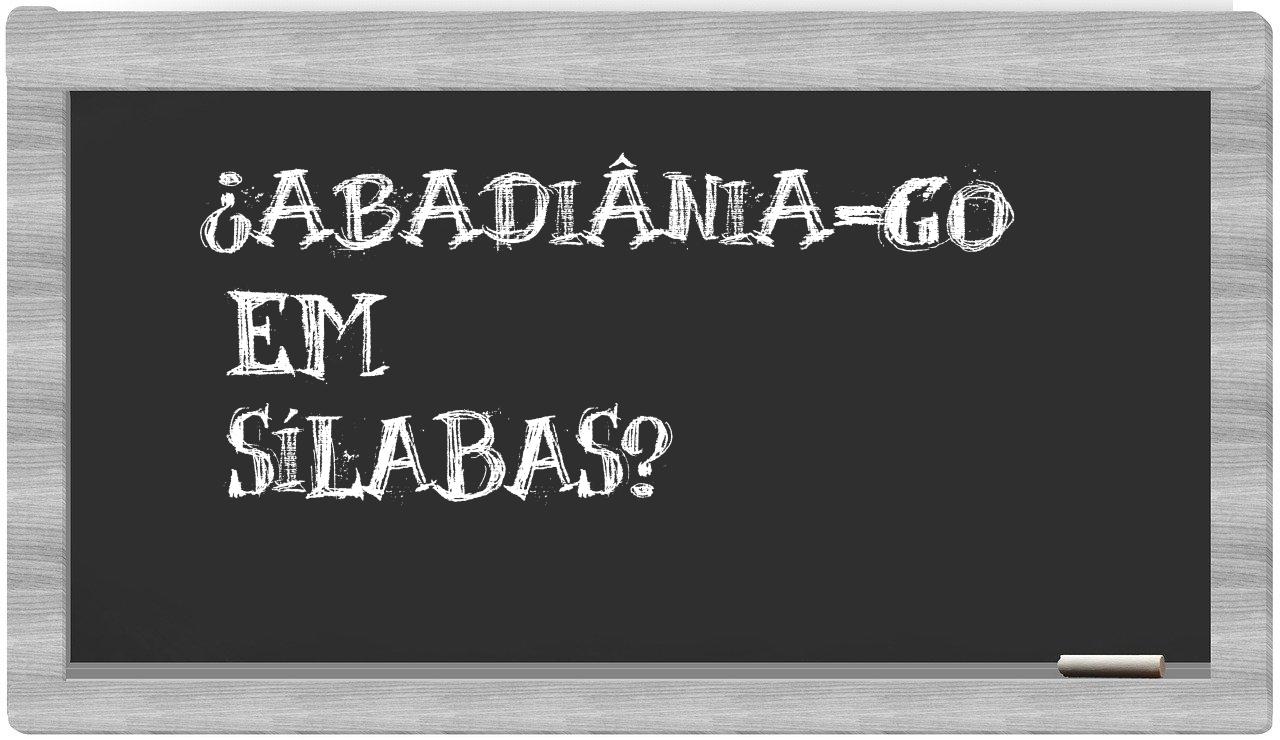 ¿Abadiânia-GO en sílabas?