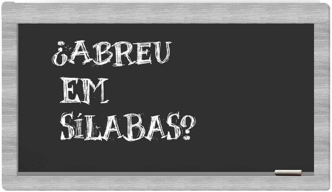 ¿Abreu en sílabas?