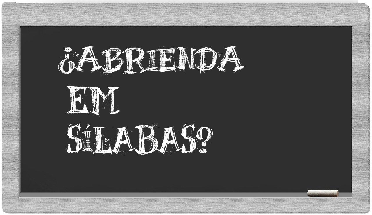 ¿Abrienda en sílabas?