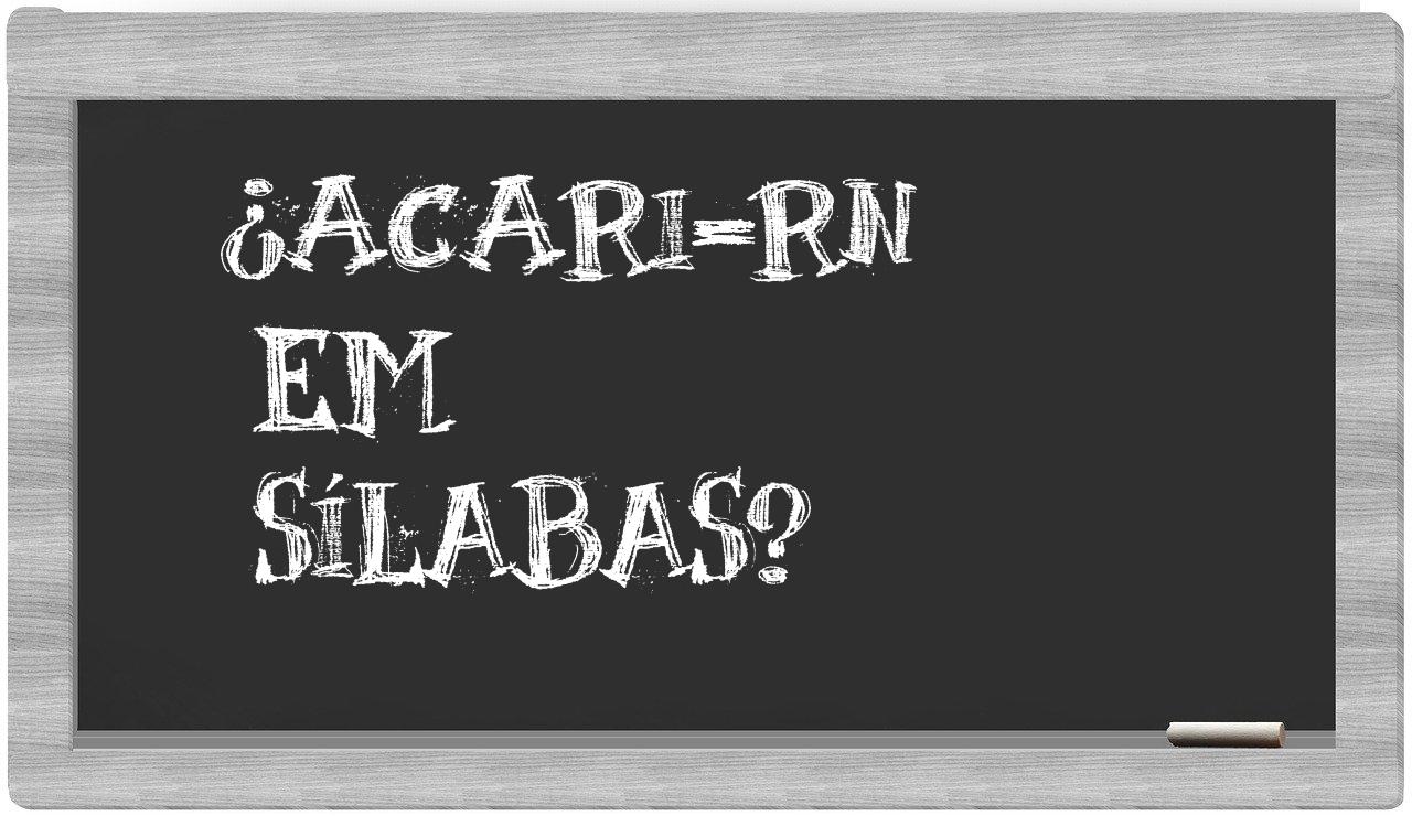 ¿Acari-RN en sílabas?