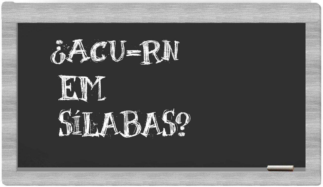 ¿Acu-RN en sílabas?