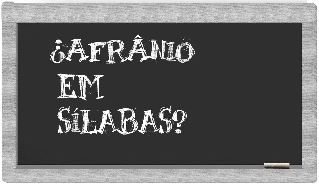 ¿Afrânio en sílabas?