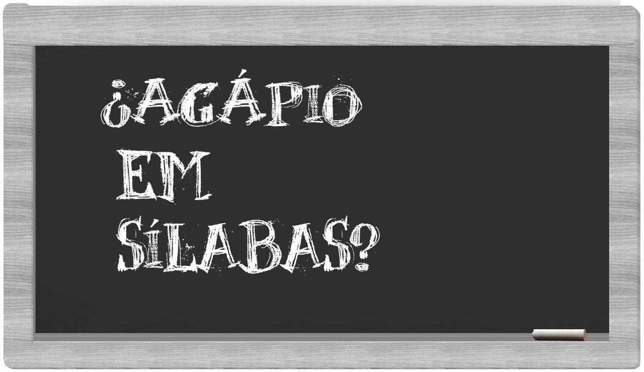 ¿Agápio en sílabas?