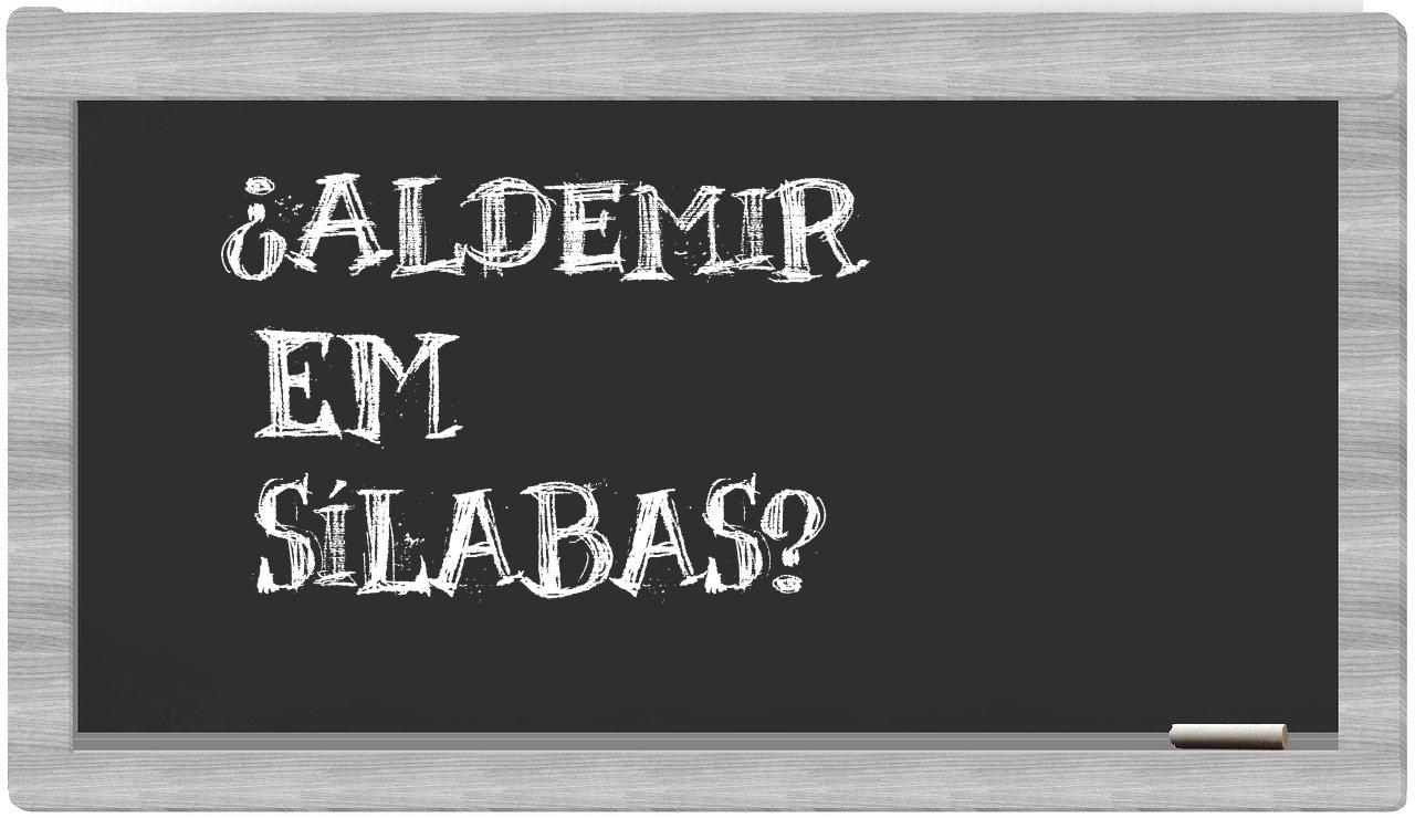 ¿Aldemir en sílabas?