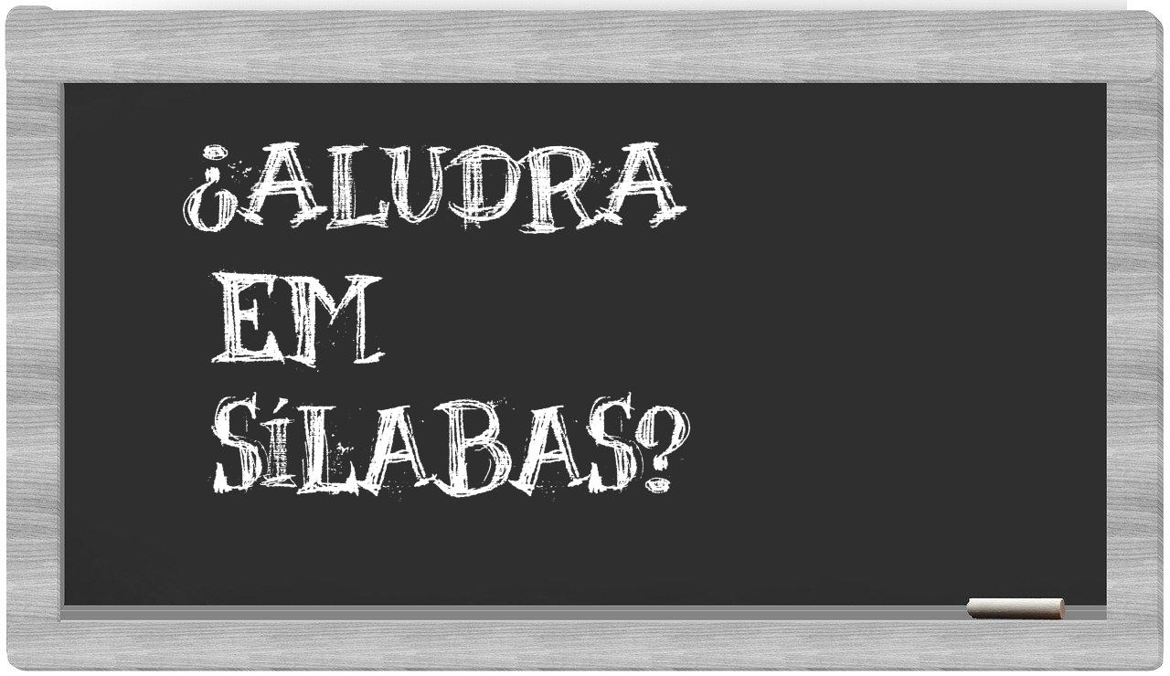 ¿Aludra en sílabas?