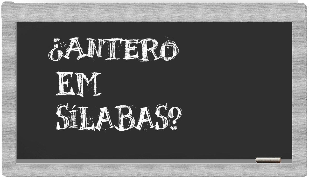 ¿Antero en sílabas?