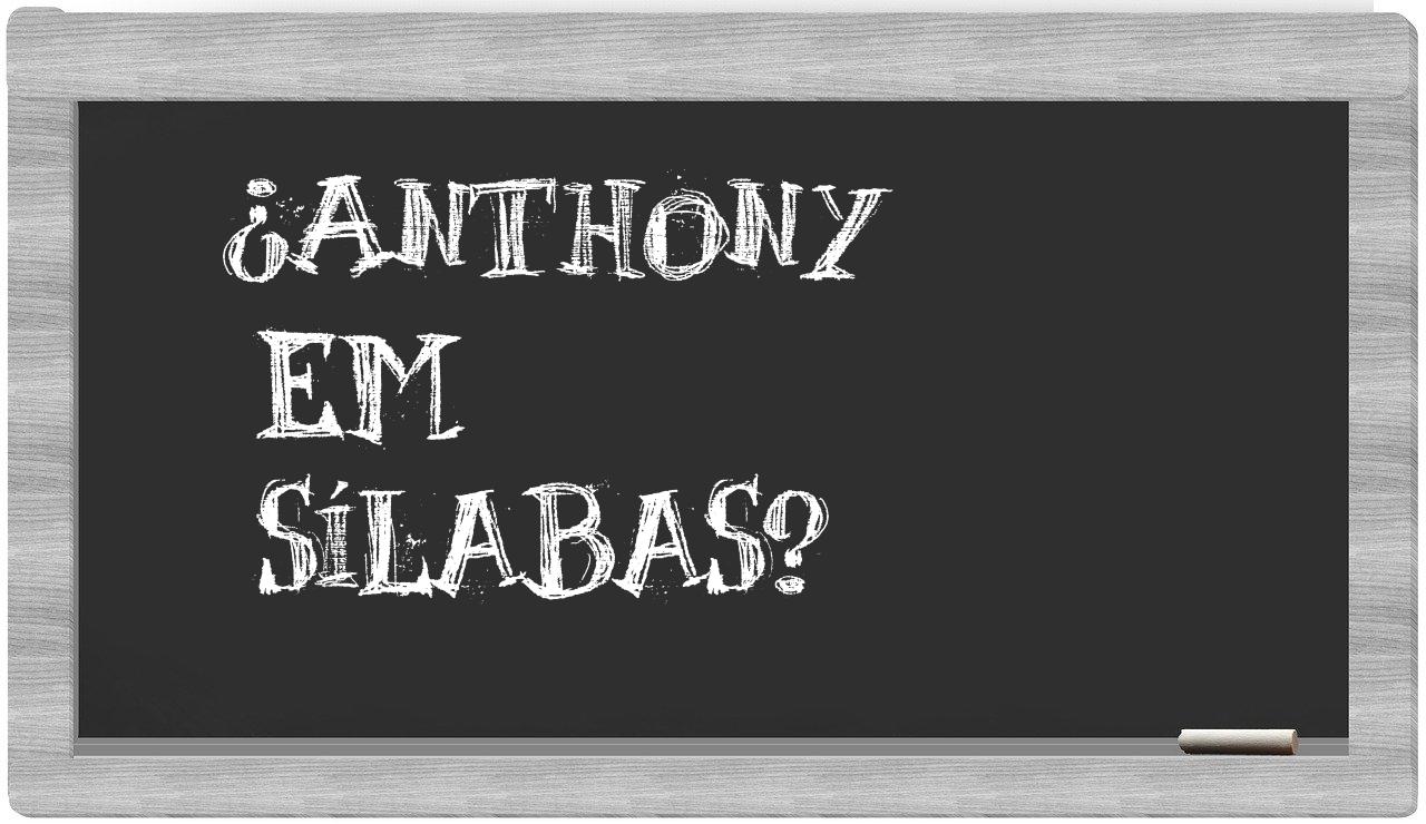 ¿Anthony en sílabas?