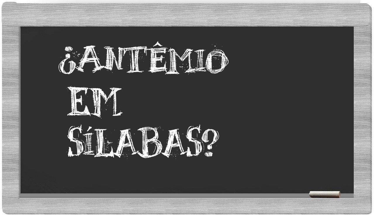 ¿Antêmio en sílabas?