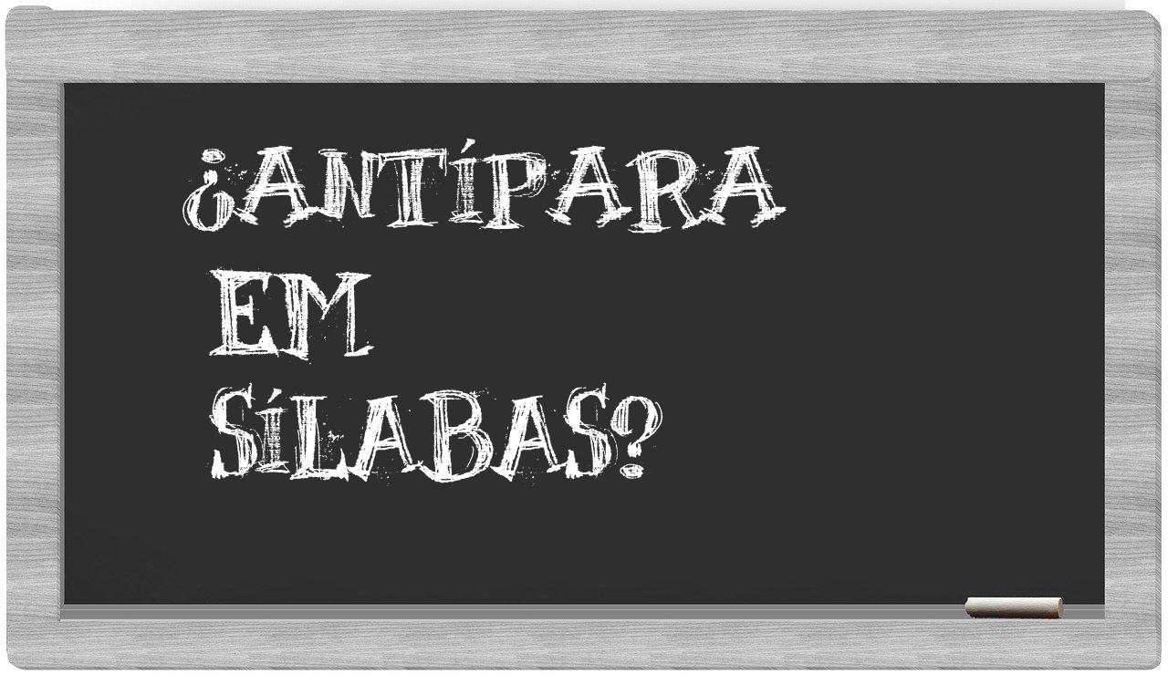 ¿Antípara en sílabas?