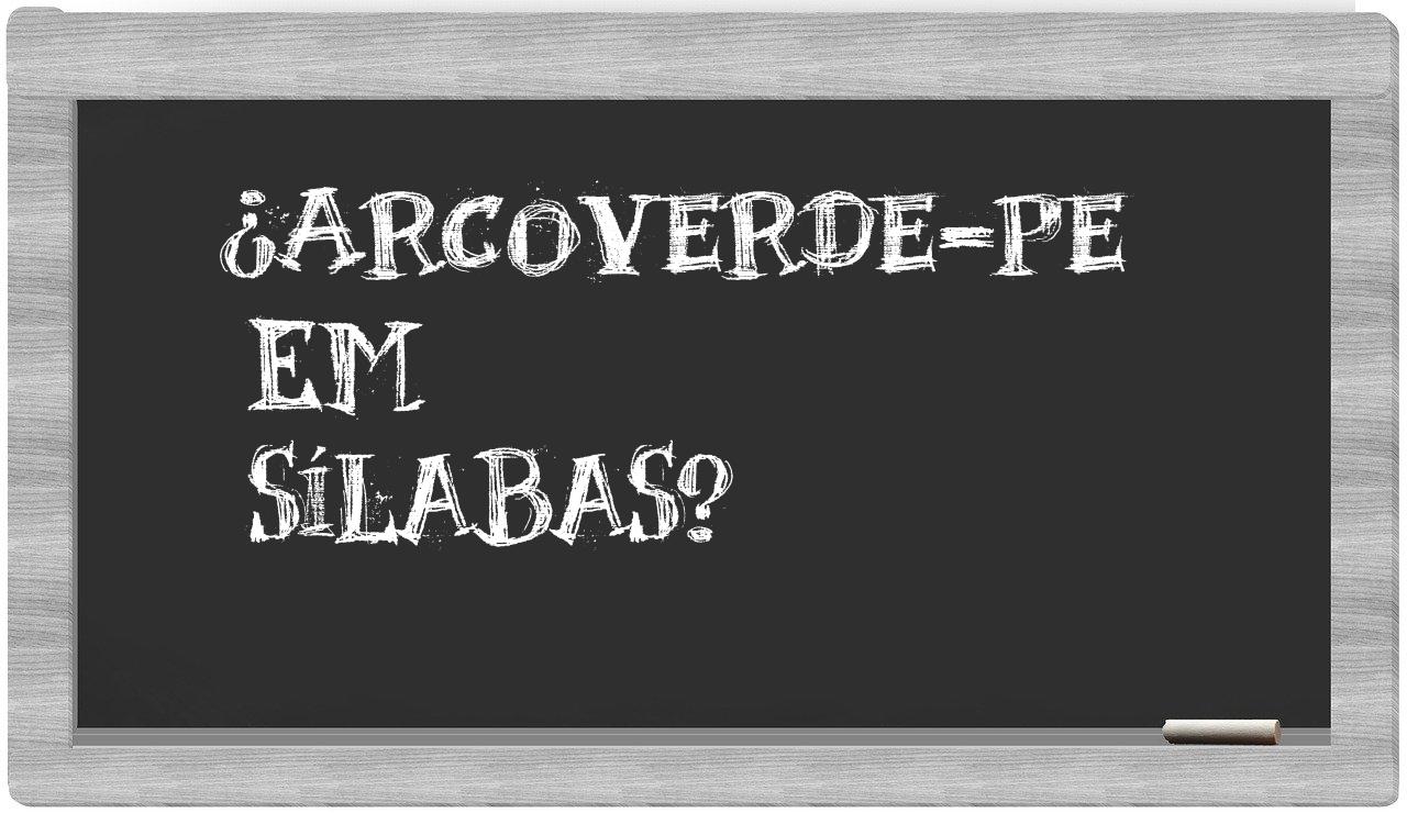 ¿Arcoverde-PE en sílabas?