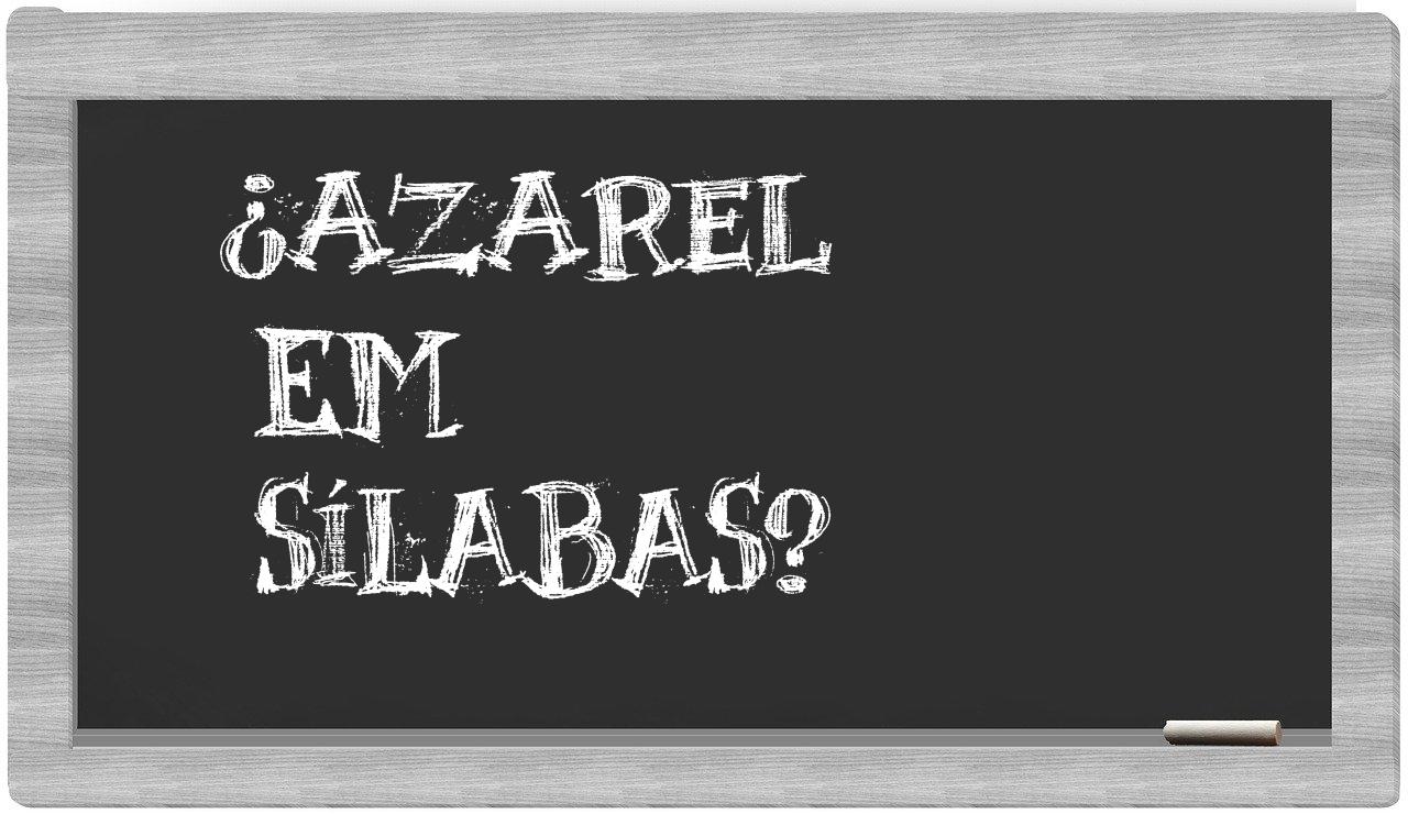 ¿Azarel en sílabas?