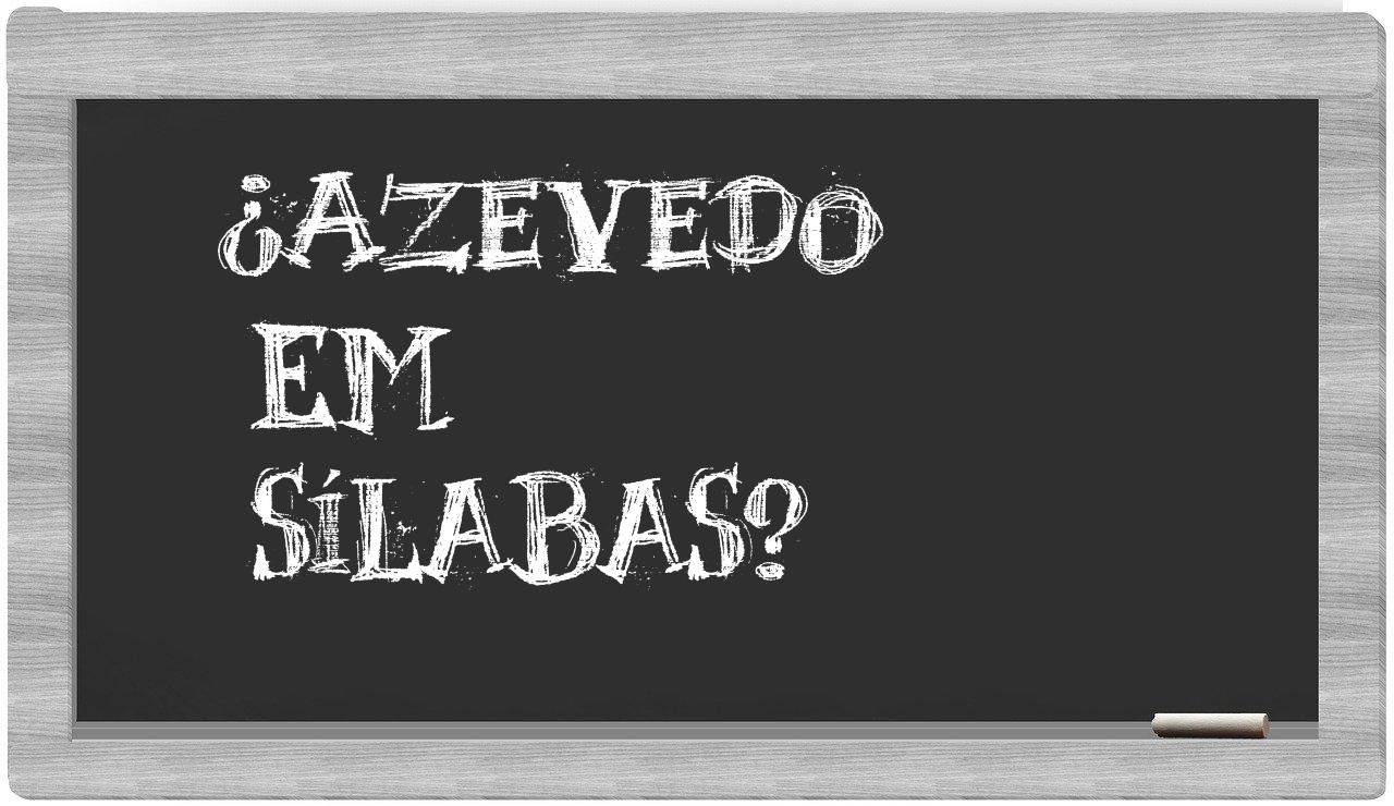 ¿Azevedo en sílabas?