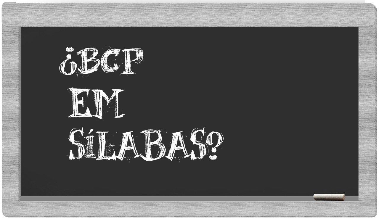 ¿BCP en sílabas?