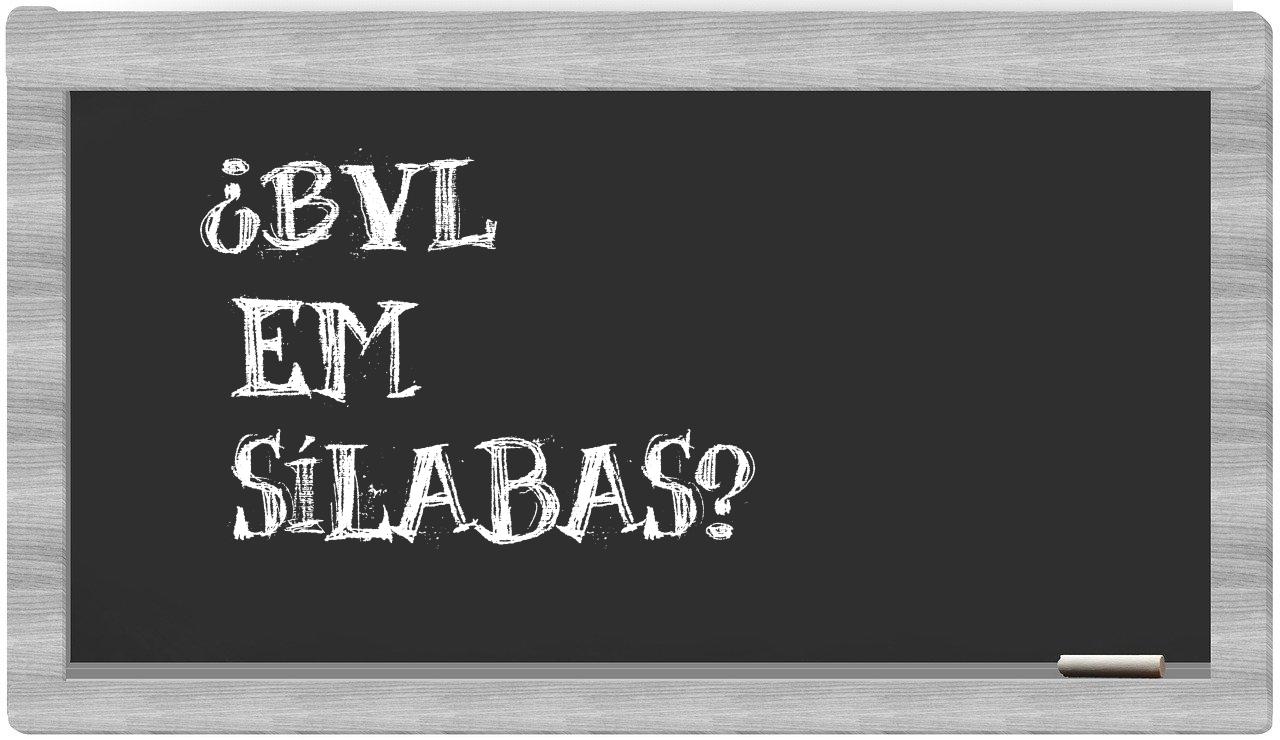 ¿BVL en sílabas?