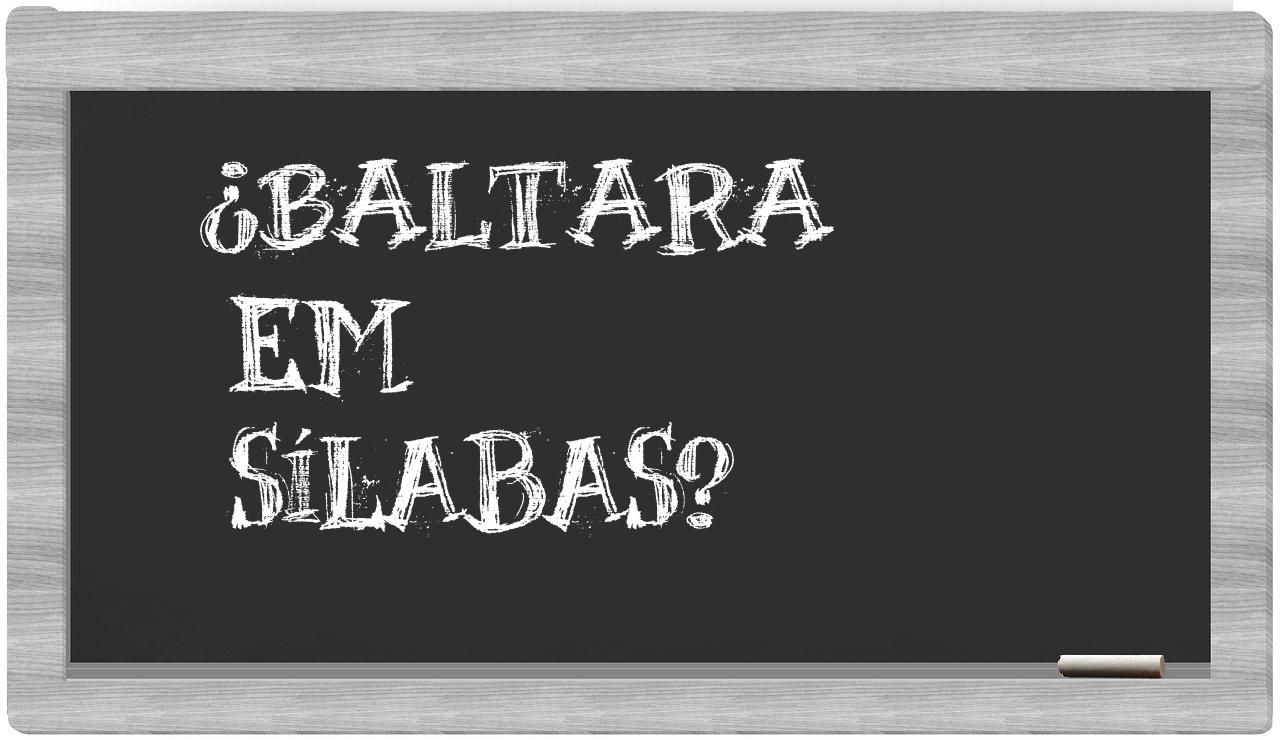 ¿Baltara en sílabas?