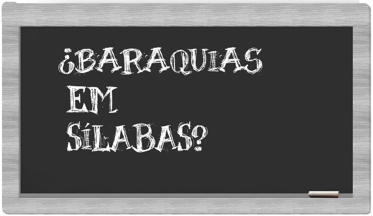 ¿Baraquias en sílabas?