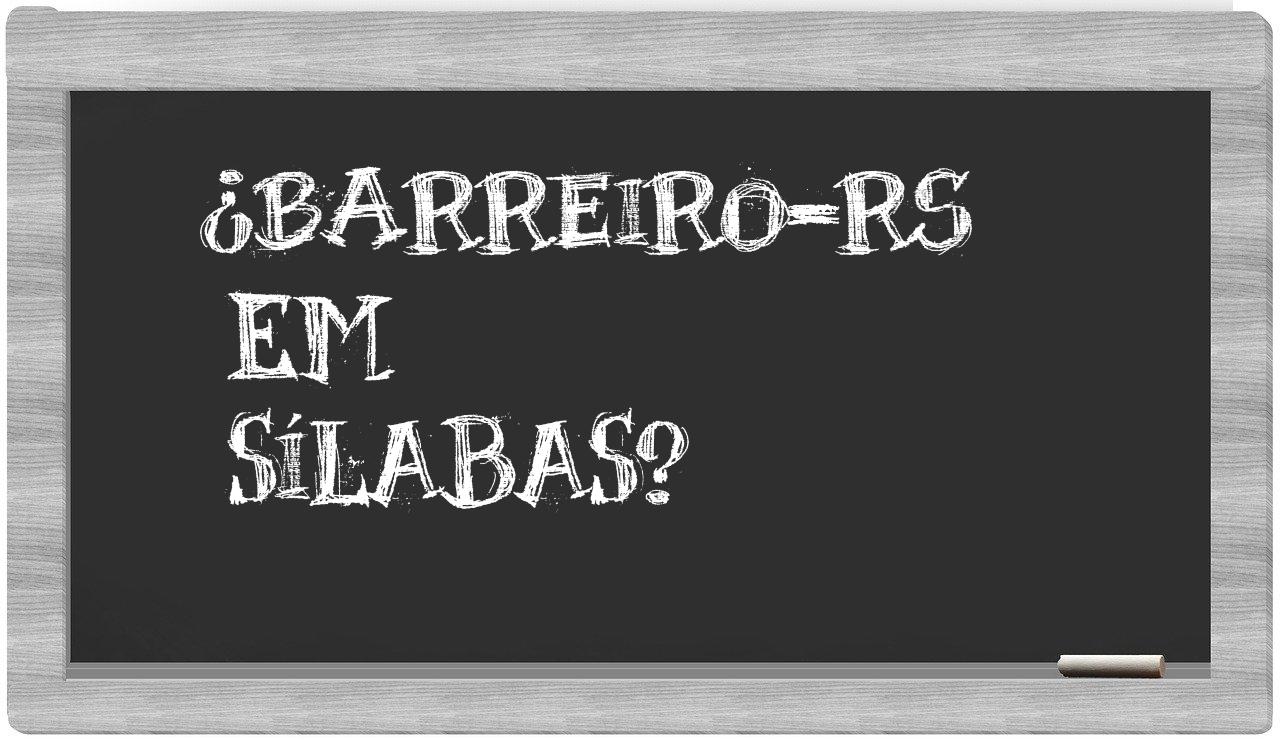 ¿Barreiro-RS en sílabas?