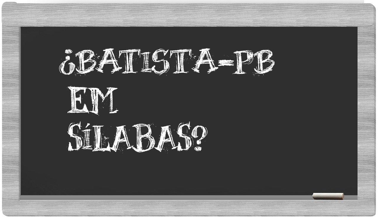 ¿Batista-PB en sílabas?