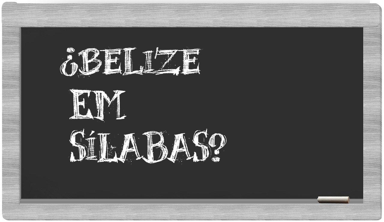 ¿Belize en sílabas?