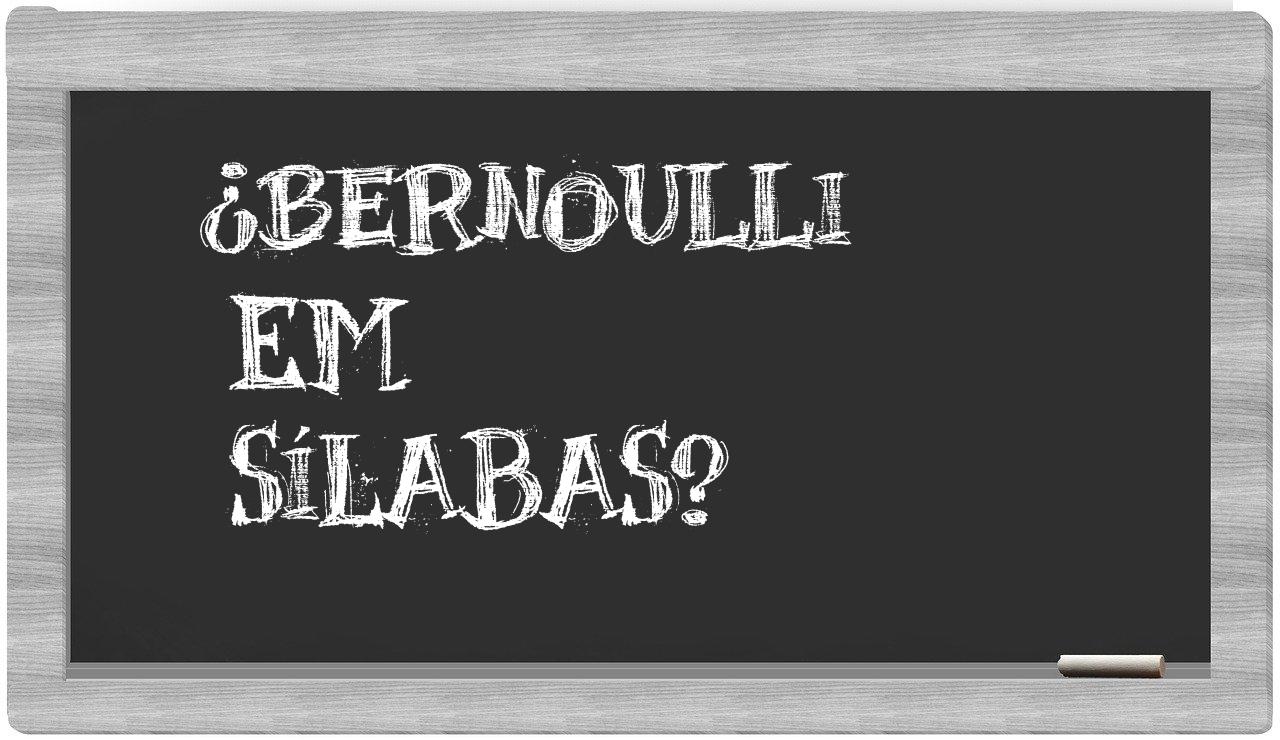 ¿Bernoulli en sílabas?