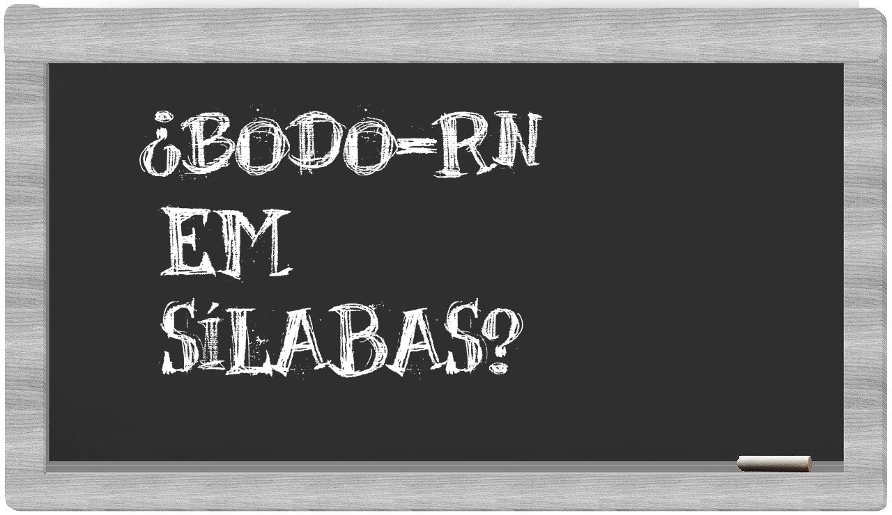 ¿Bodo-RN en sílabas?