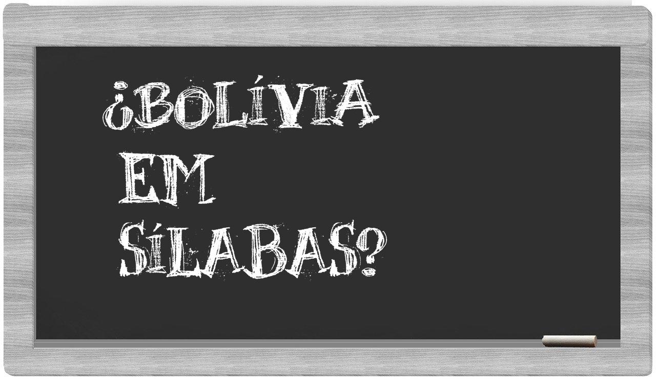 ¿Bolívia en sílabas?
