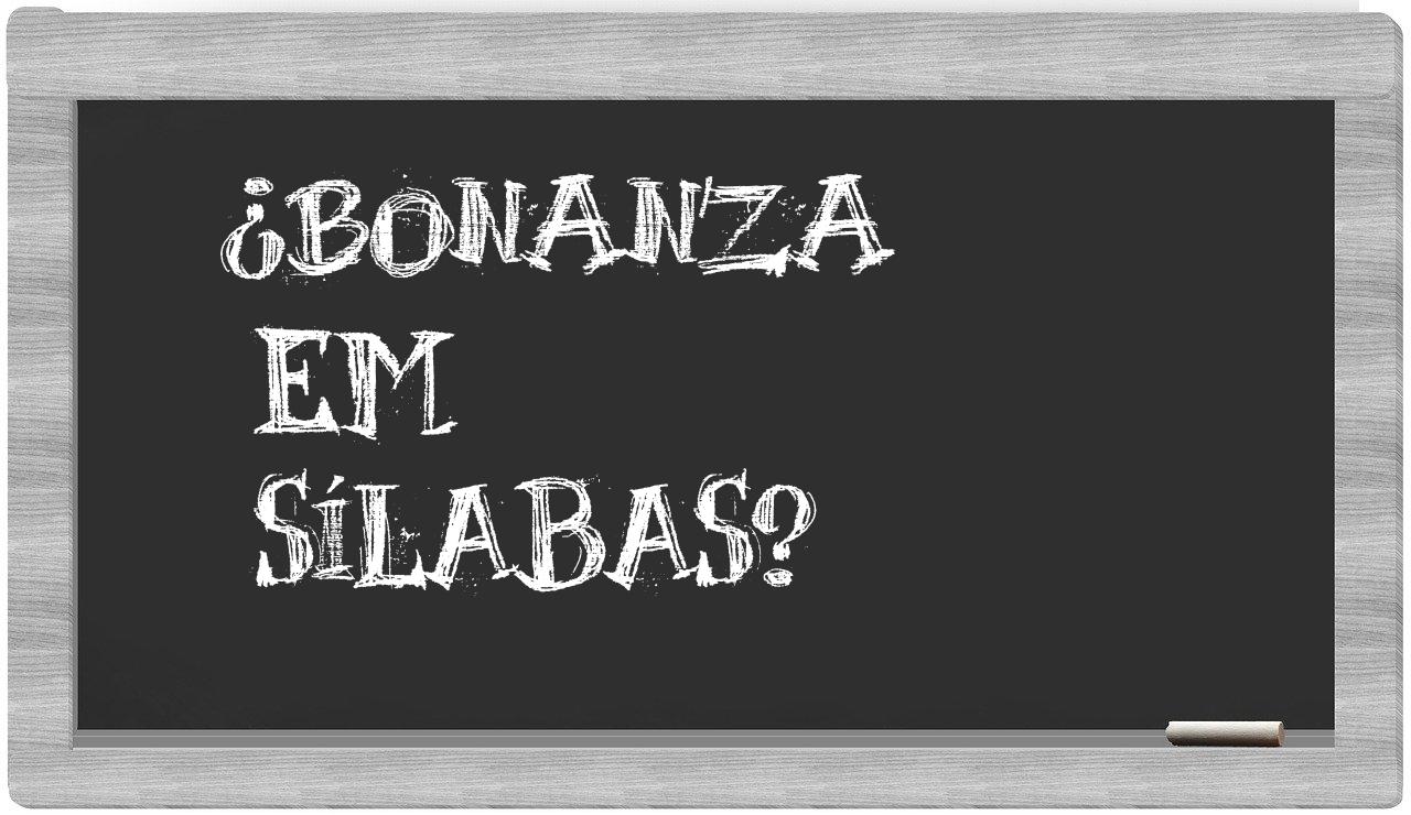 ¿Bonanza en sílabas?