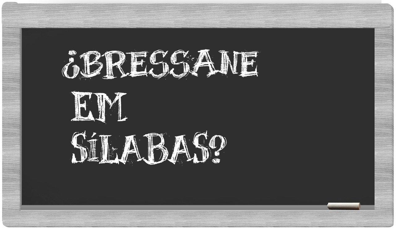 ¿Bressane en sílabas?