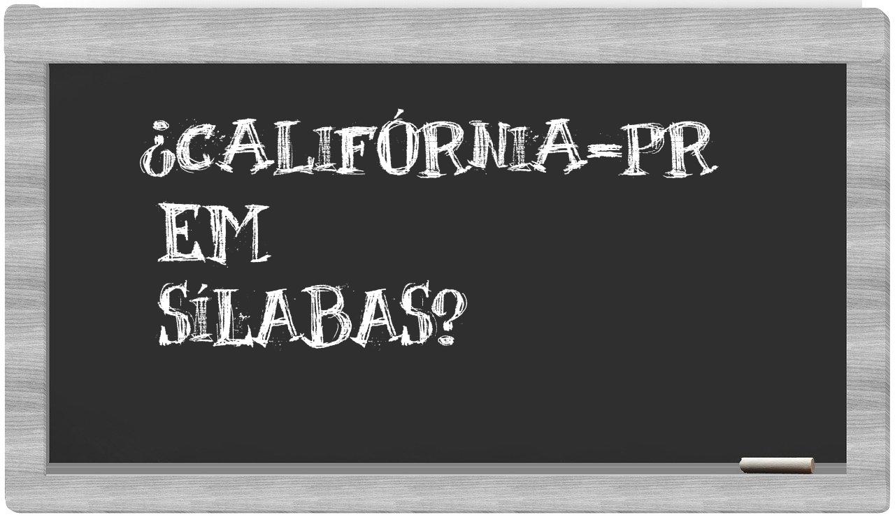 ¿Califórnia-PR en sílabas?