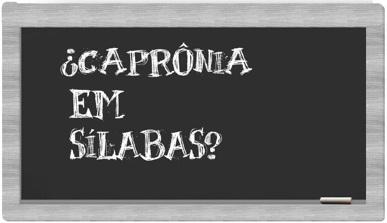 ¿Caprônia en sílabas?