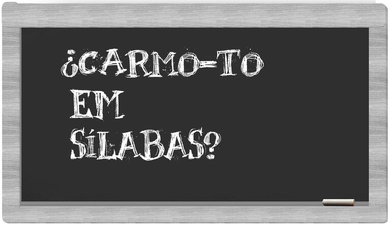 ¿Carmo-TO en sílabas?