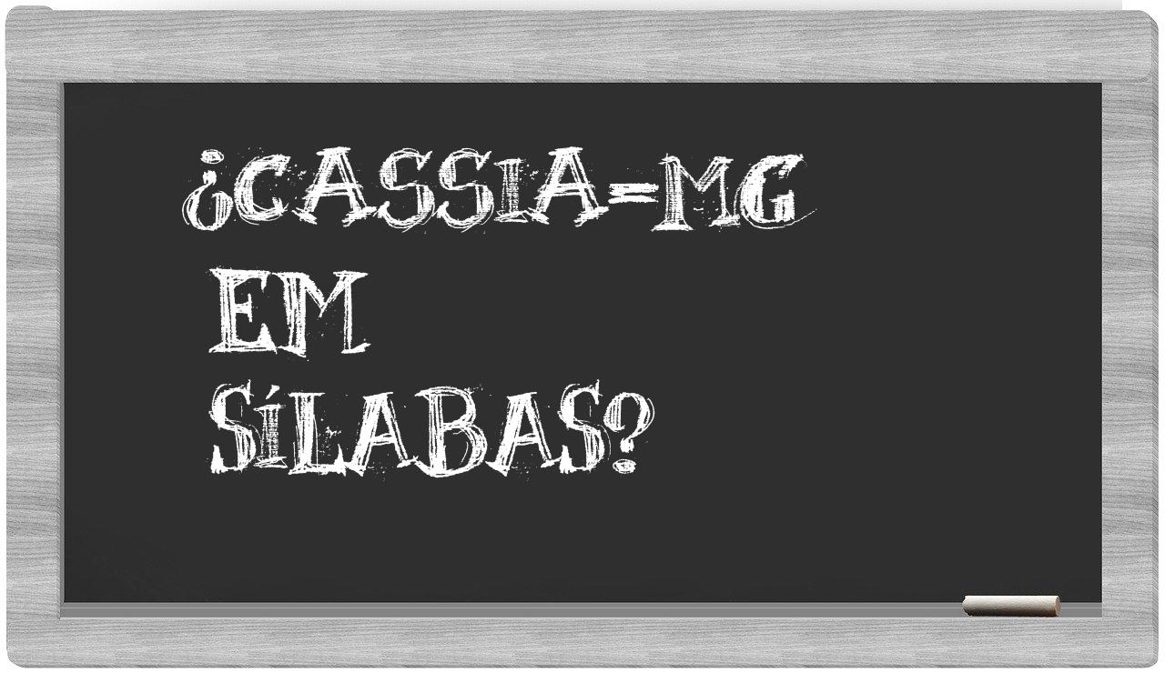 ¿Cassia-MG en sílabas?