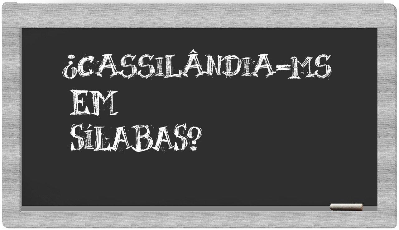 ¿Cassilândia-MS en sílabas?