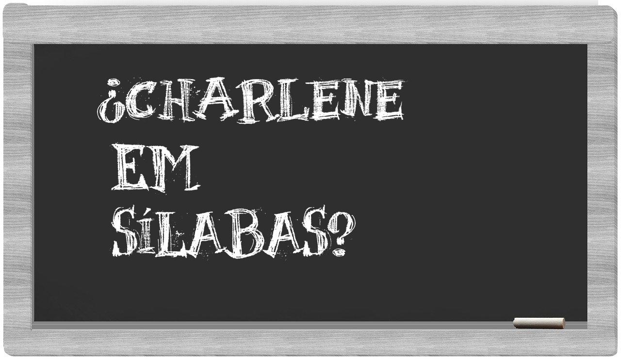 ¿Charlene en sílabas?