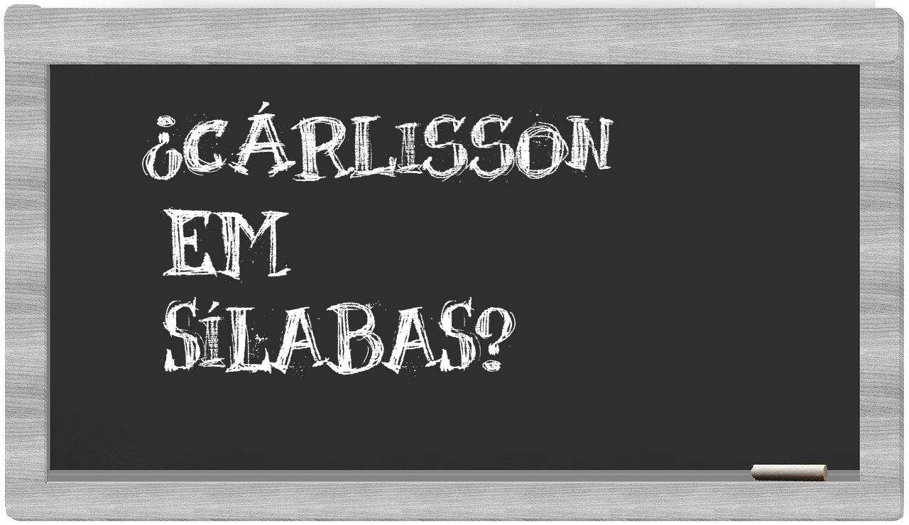 ¿Cárlisson en sílabas?