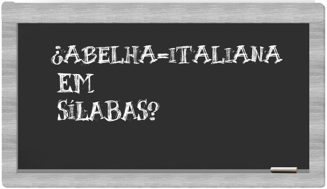 ¿abelha-italiana en sílabas?