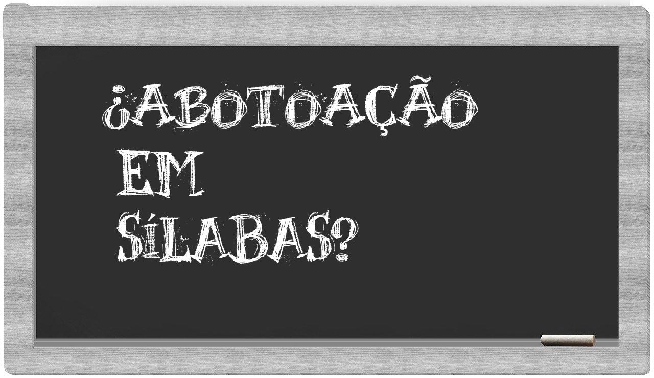 ¿abotoação en sílabas?