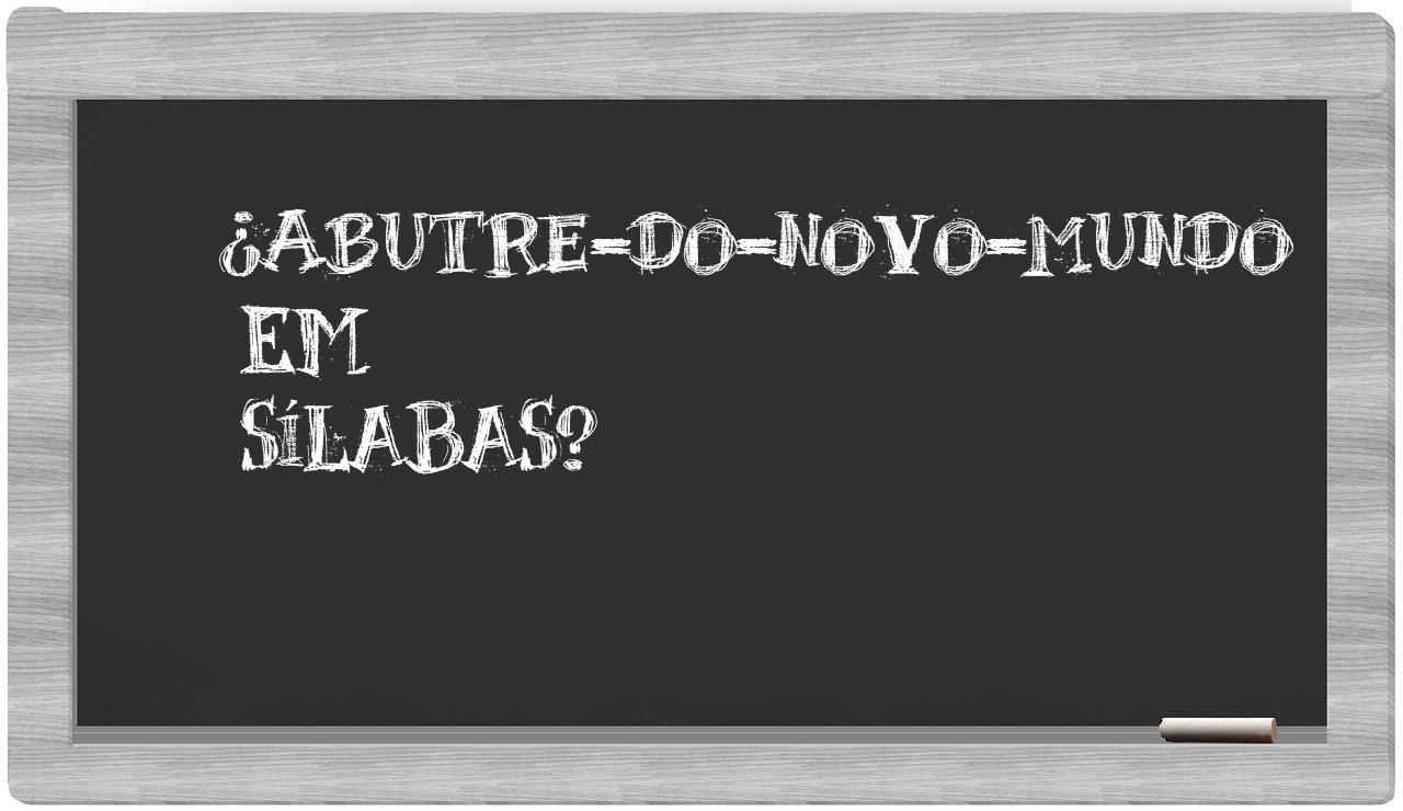 ¿abutre-do-novo-mundo en sílabas?