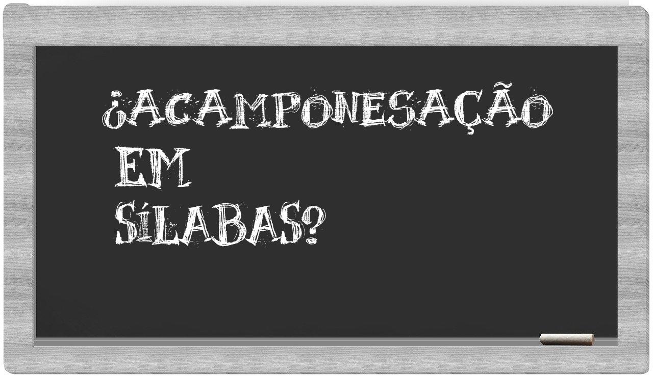 ¿acamponesação en sílabas?