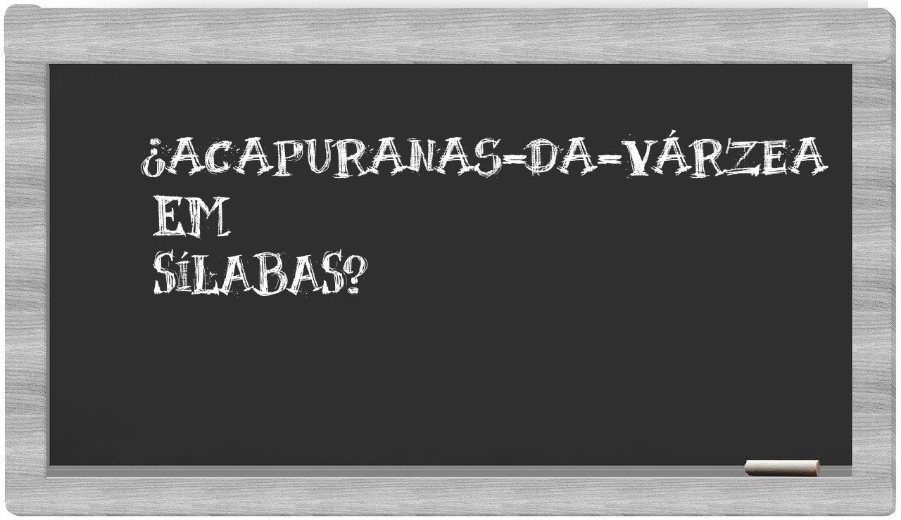 ¿acapuranas-da-várzea en sílabas?