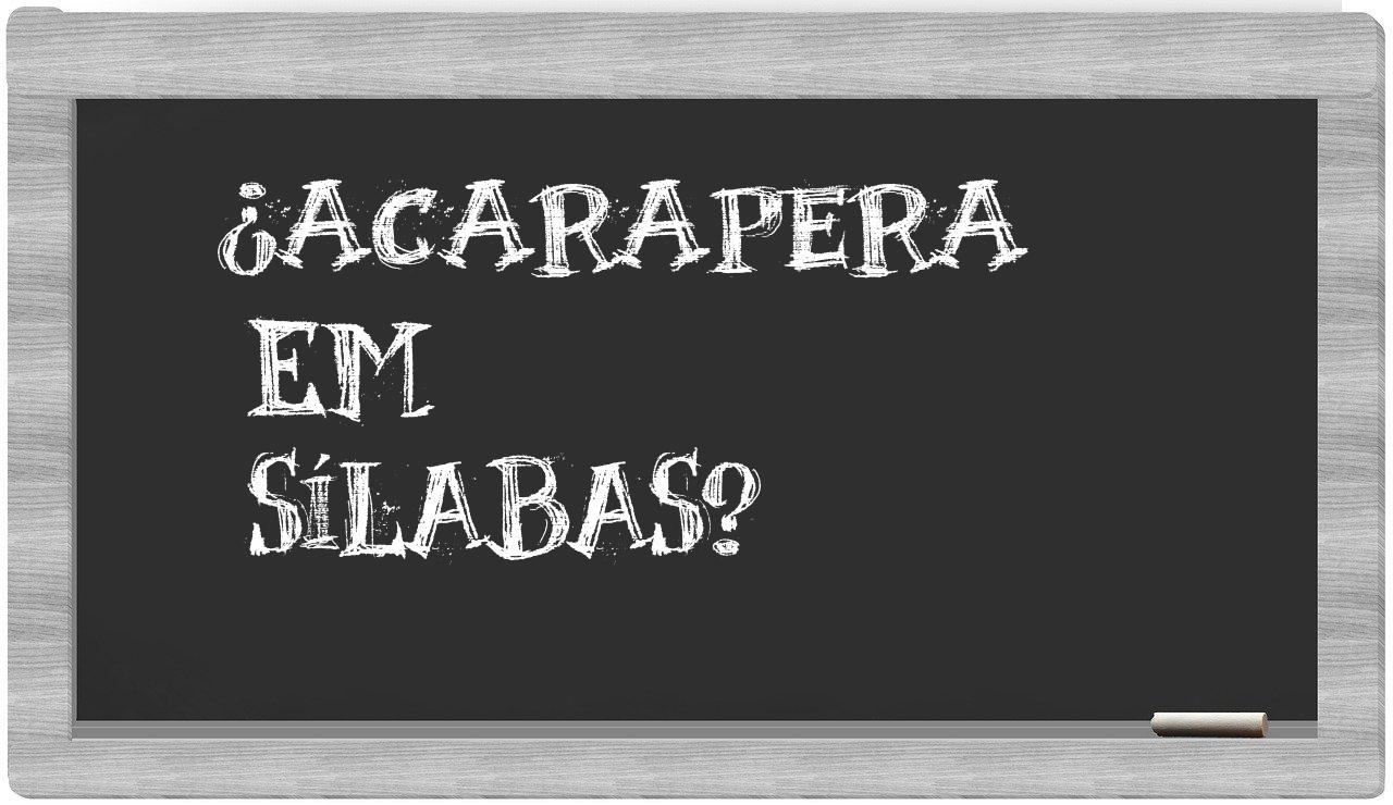 ¿acarapera en sílabas?