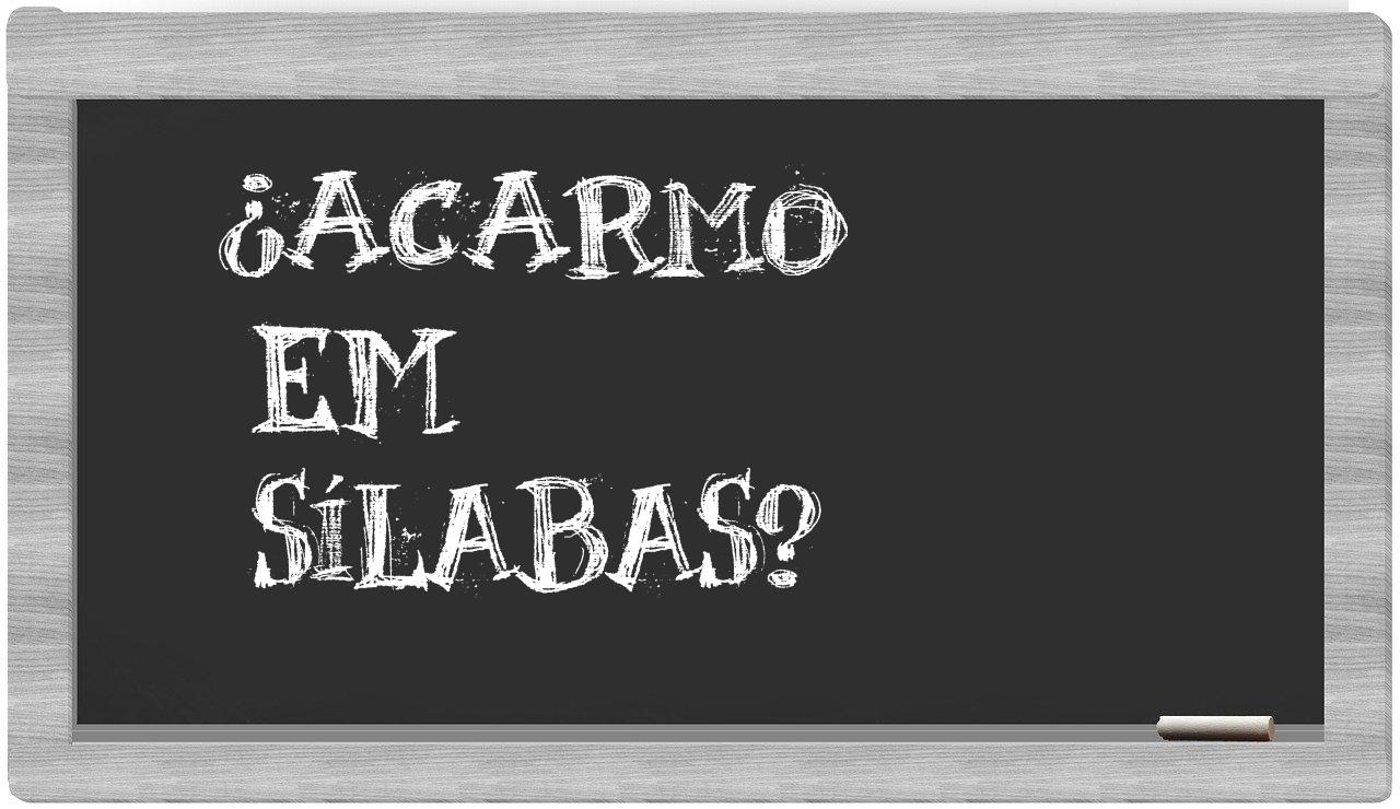 ¿acarmo en sílabas?