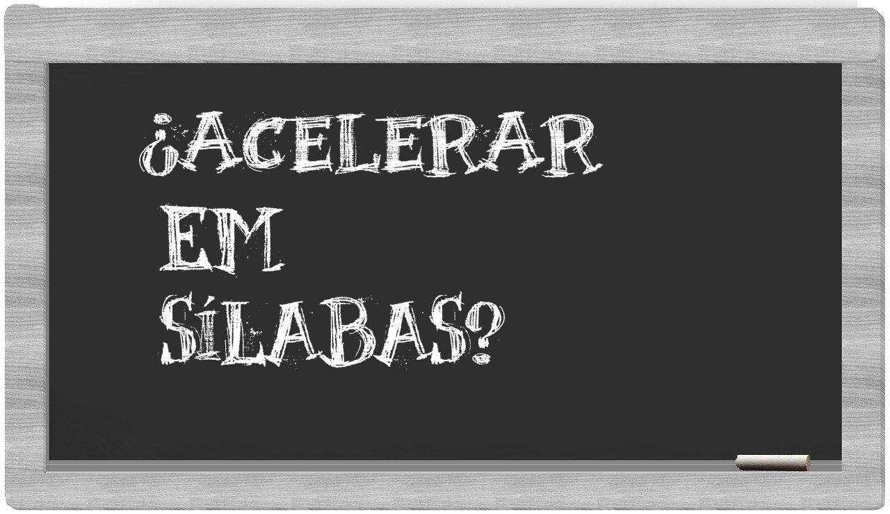 ¿acelerar en sílabas?