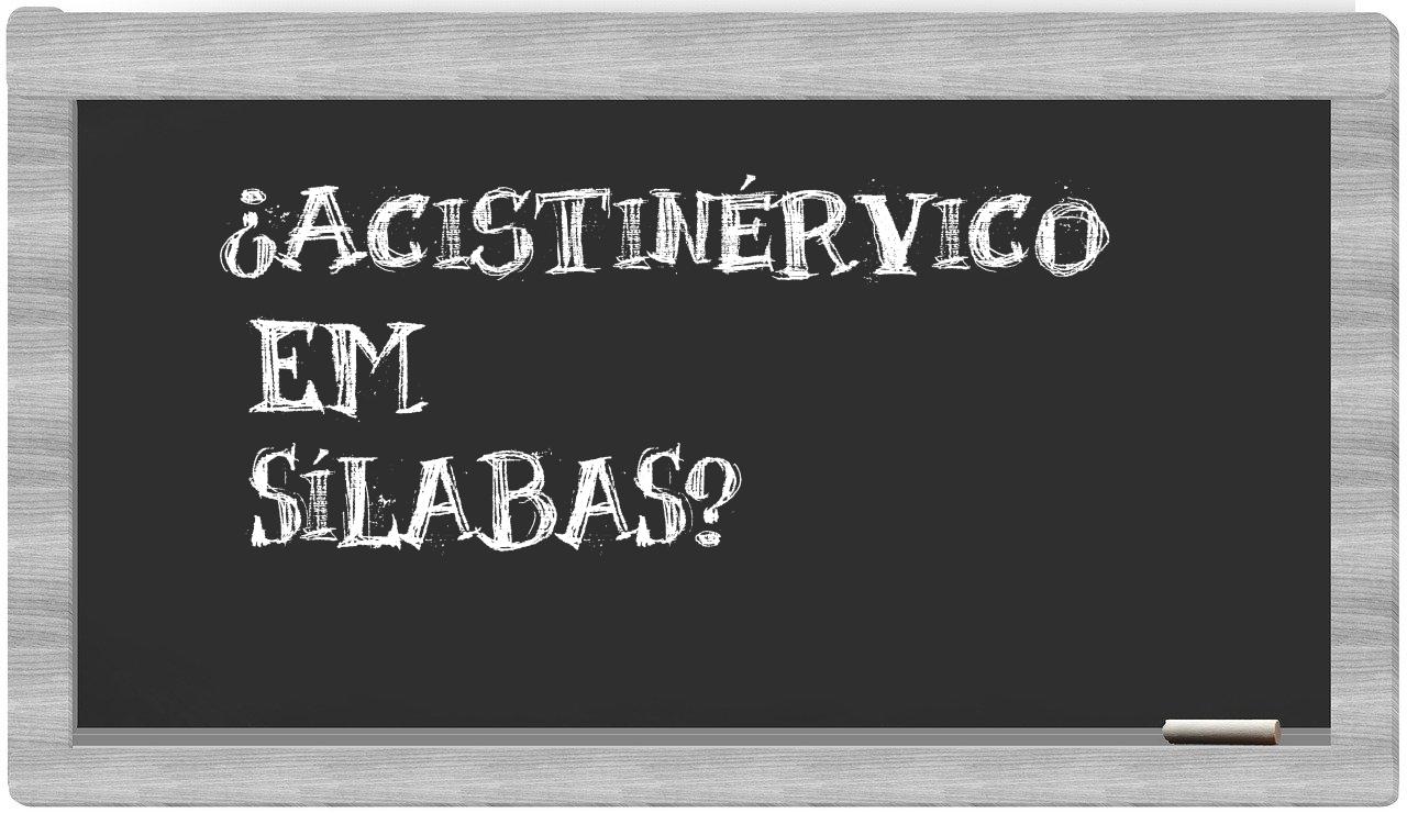 ¿acistinérvico en sílabas?