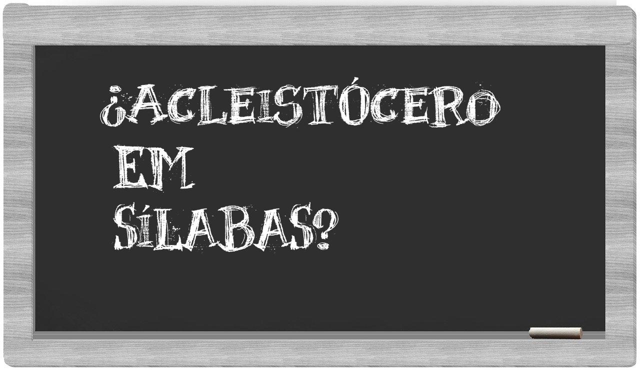 ¿acleistócero en sílabas?