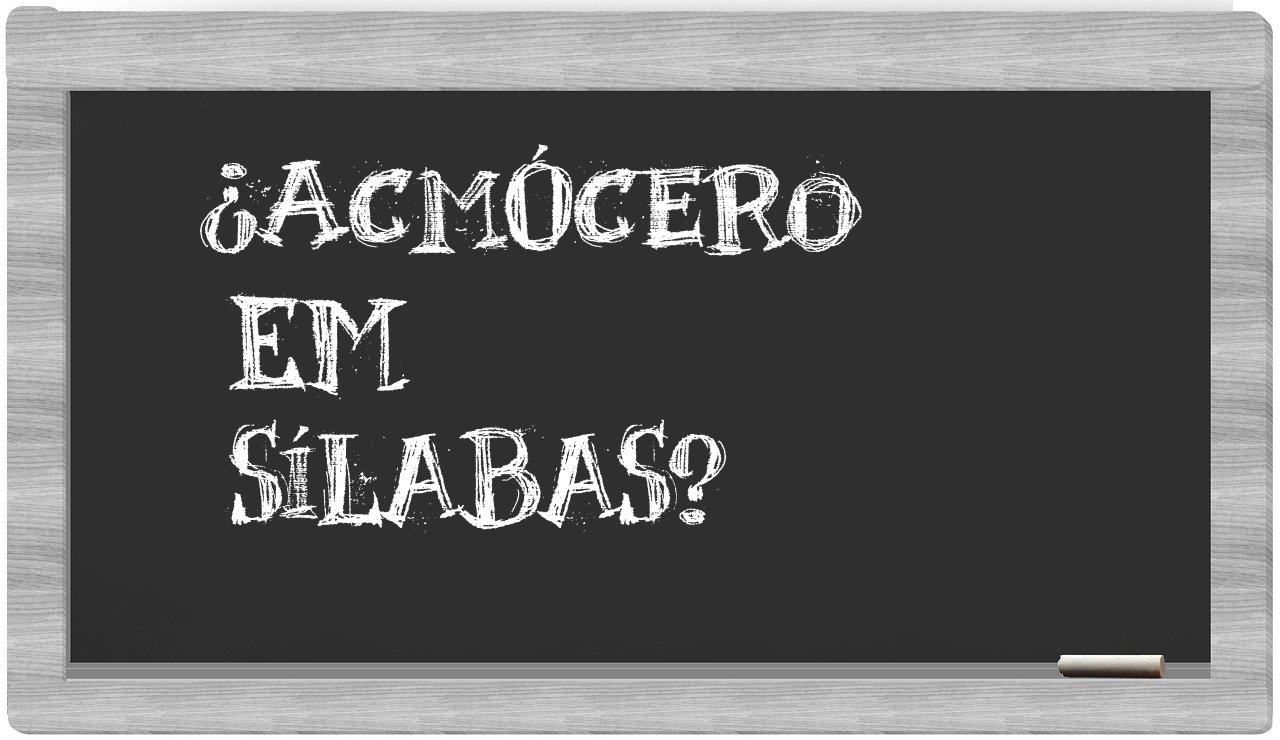 ¿acmócero en sílabas?