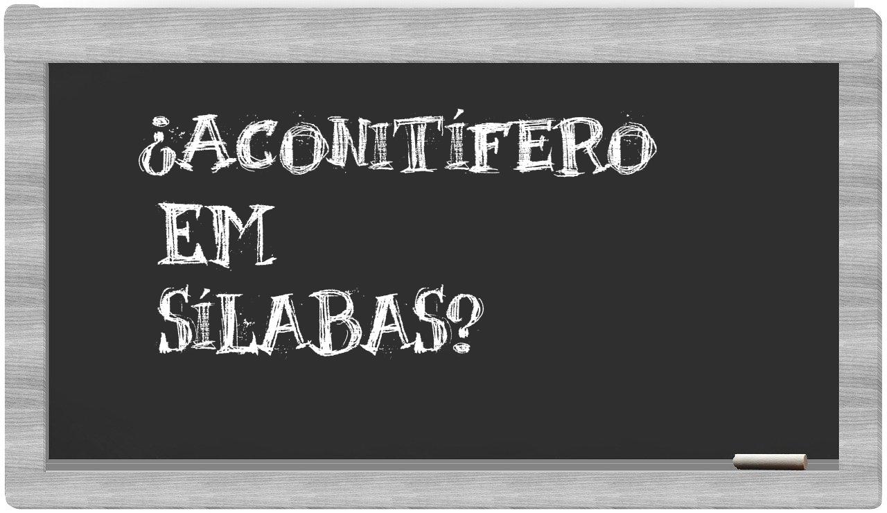 ¿aconitífero en sílabas?