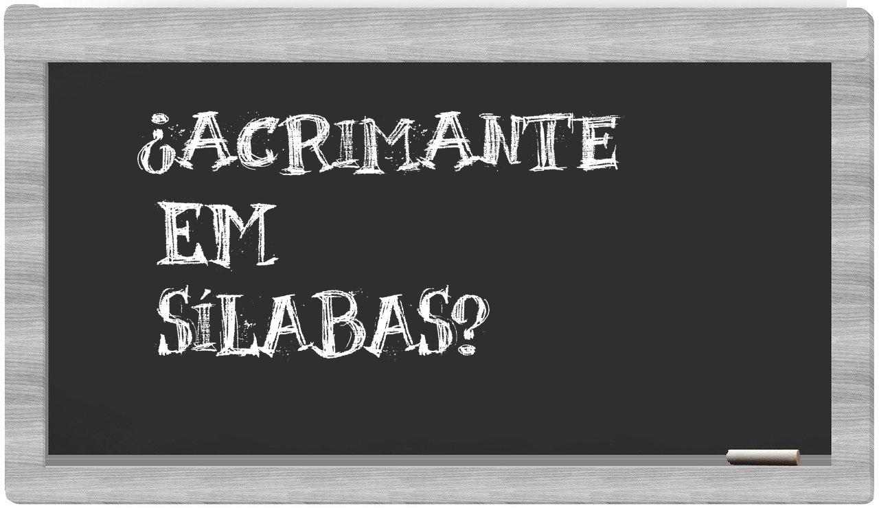 ¿acrimante en sílabas?