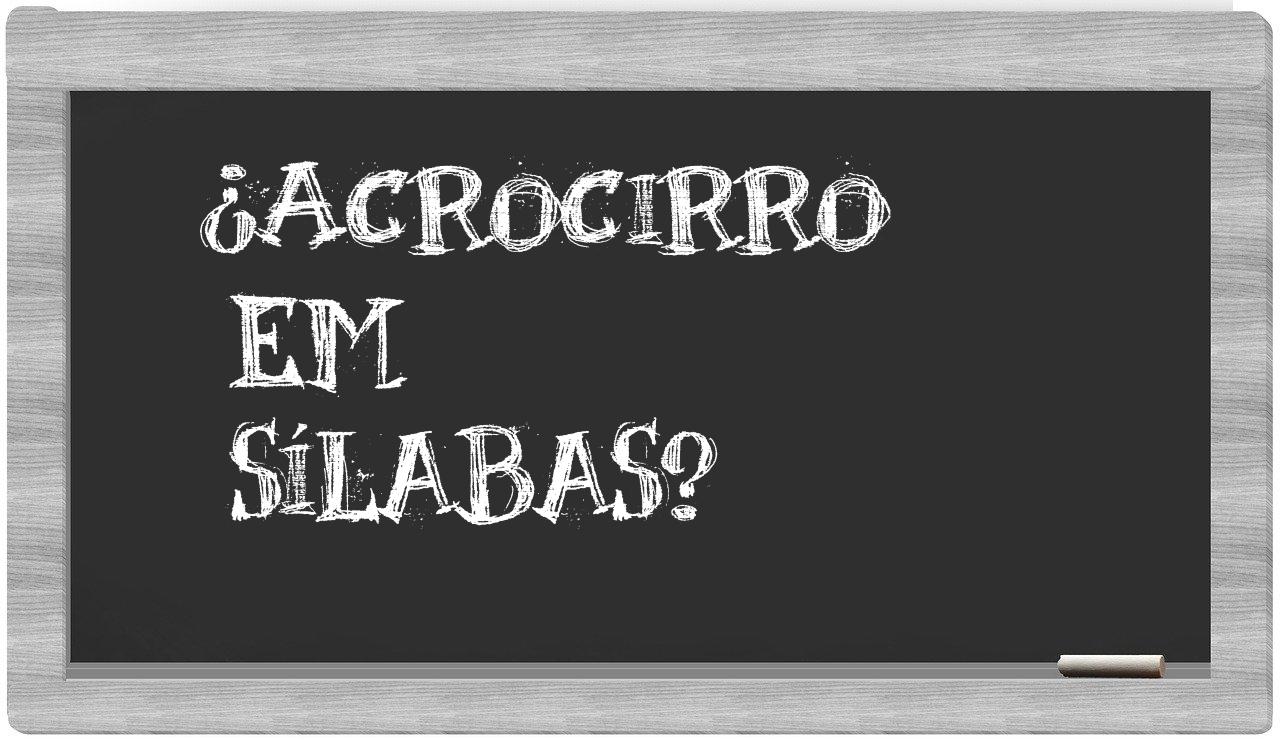 ¿acrocirro en sílabas?